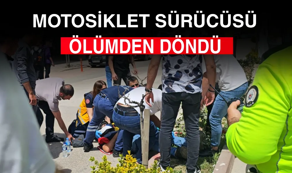 Motosiklet sürücüsü ölümden döndü !