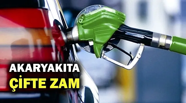 Akaryakıta Çifte Zam!