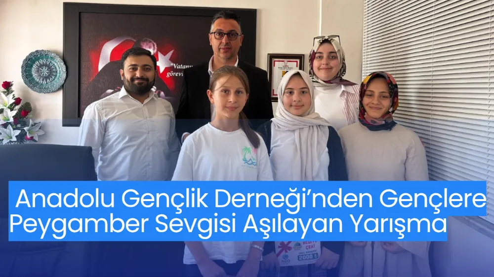 Anadolu Gençlik Derneği’nden Gençlere Peygamber Sevgisi Aşılayan Yarışma