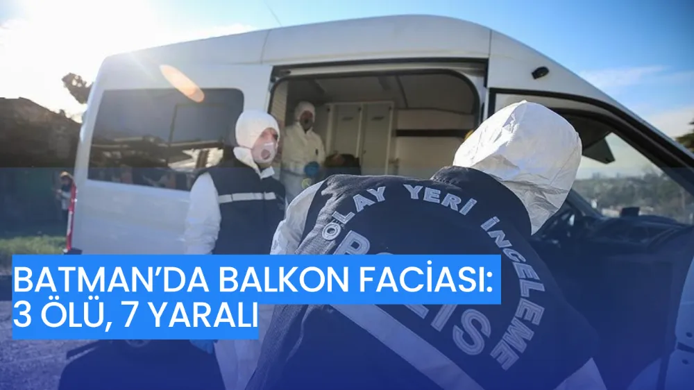 BATMAN’DA BALKON FACİASI: 3 ÖLÜ, 7 YARALI