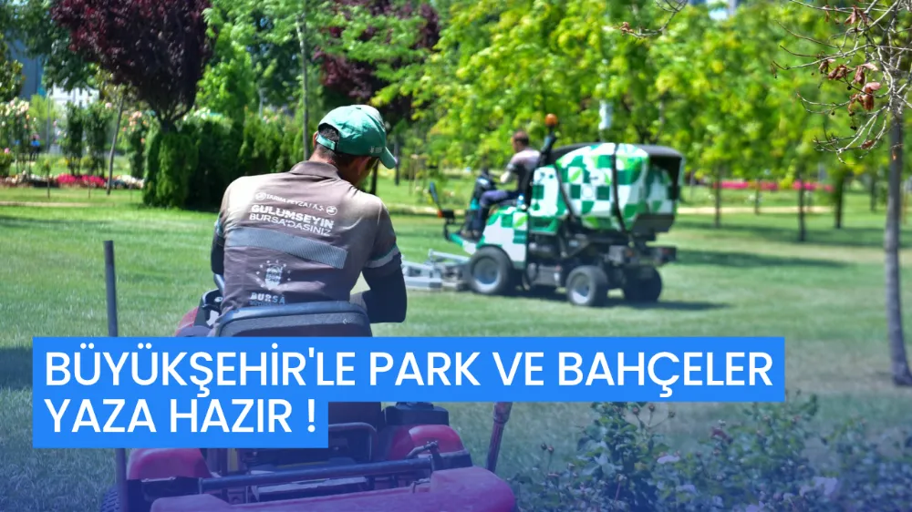 Büyükşehir ile parklar yaza hazır