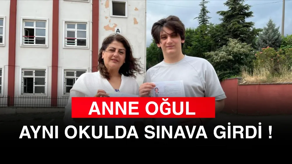 Anne-Oğul Aynı Okulda  YKS Heyecanı Yaşadı