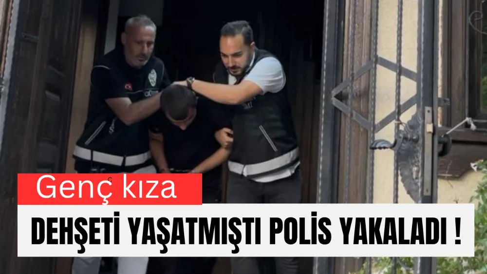 Genç Kıza Dehşeti Yaşatan Gaspçı Yakalandı