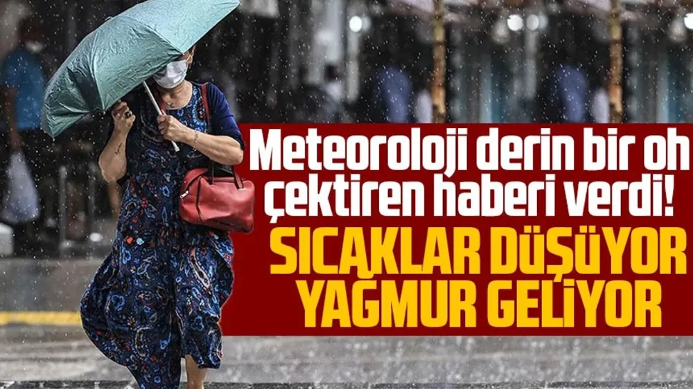 Aşırı sıcaklardan gök gürültülü sağanak yağışa!