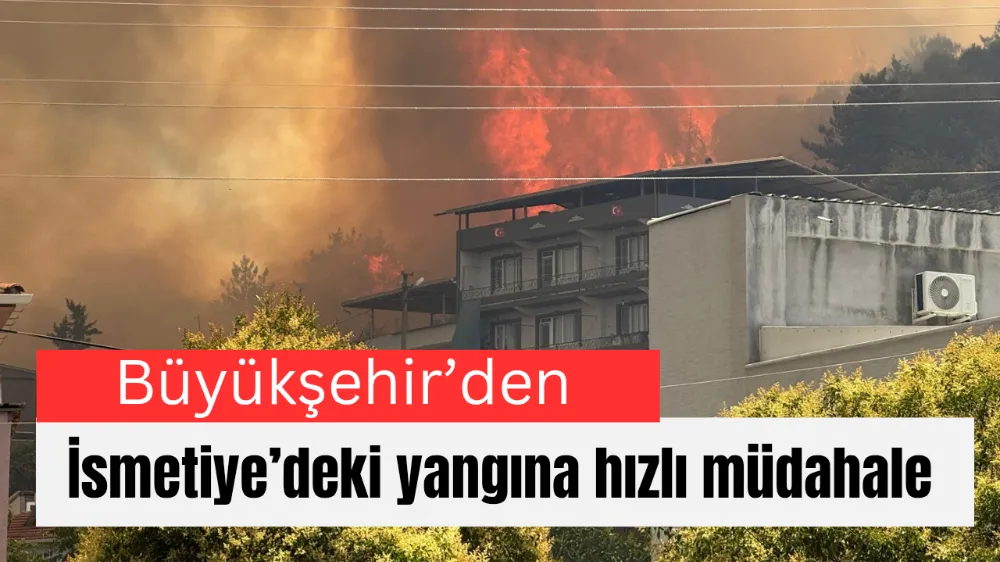 Büyükşehir’den İsmetiye’deki yangına hızlı müdahale