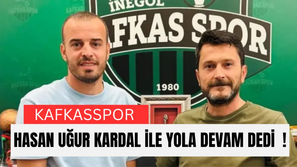 Kafkasspor’da Teknik Direktör Hasan Uğur Kardal ile Yola Devam