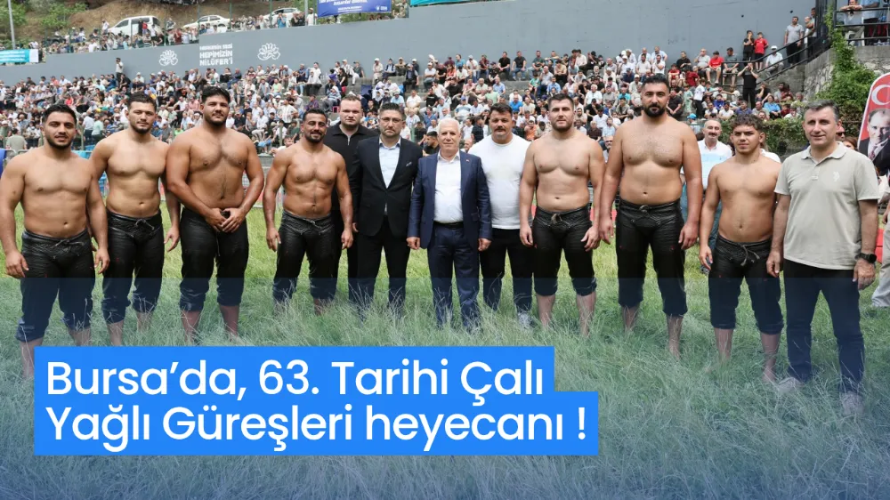 Bursa’da, 63. Tarihi Çalı Yağlı Güreşleri heyecanı