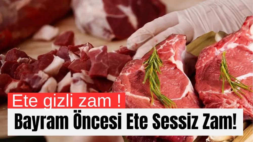 Bayram Öncesi Ete Sessiz Zam !