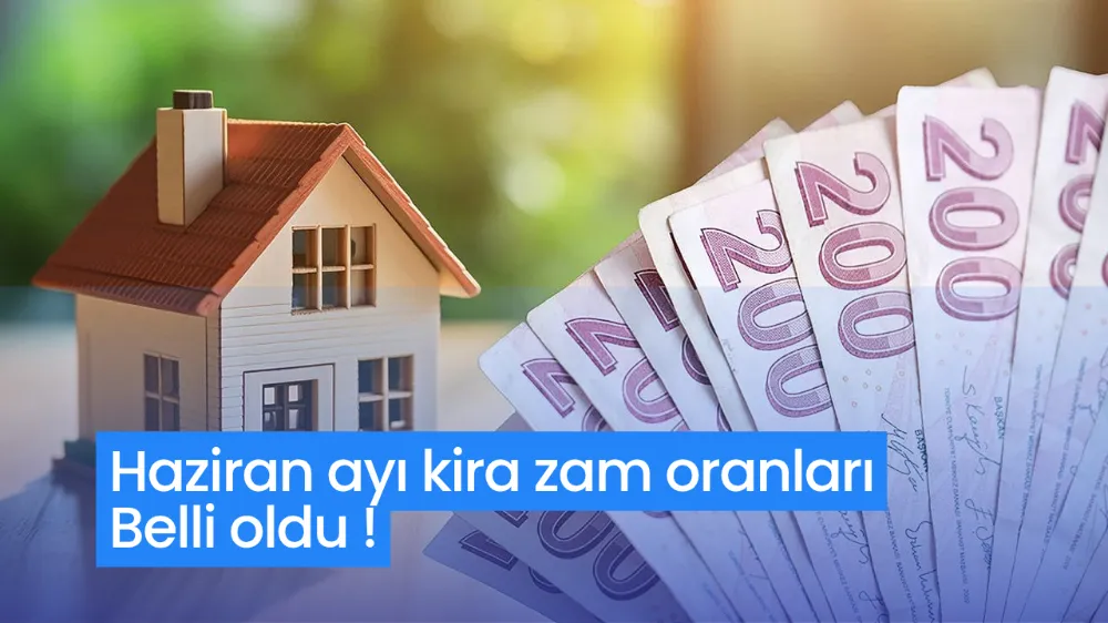 Haziran ayı kira zam oranları belli oldu !