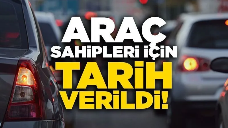 Araç sahipleri dikkat  Sil Baştan 1 Temmuz 2025