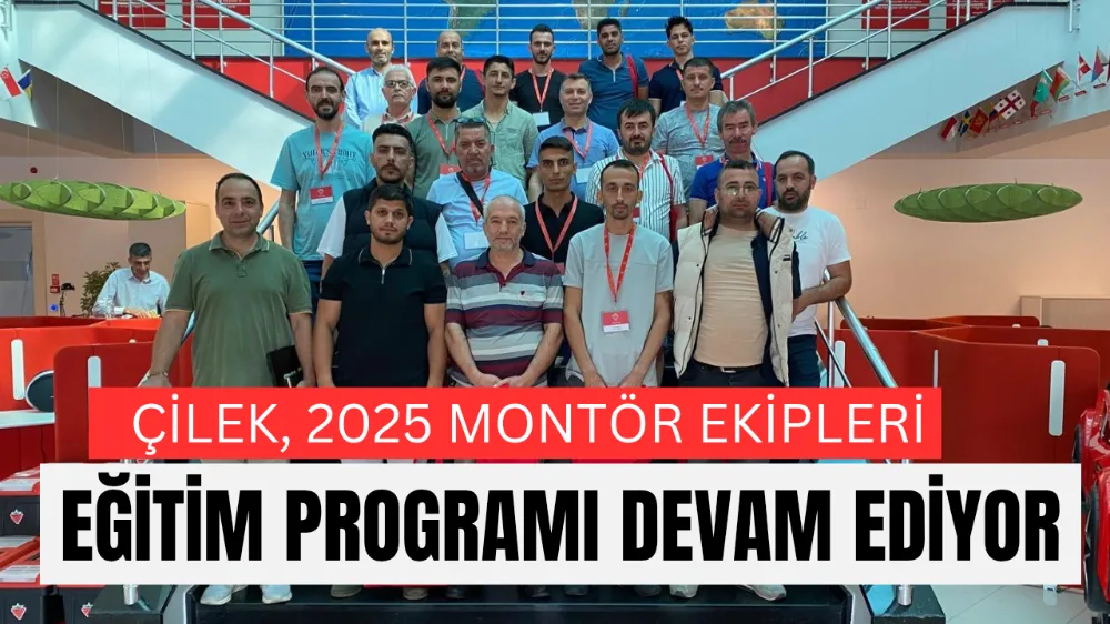 ÇİLEK, 2025 MONTÖR EKİPLERİ EĞİTİM PROGRAMI DEVAM EDİYOR
