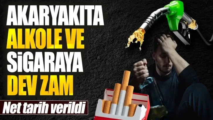 Sigara, Alkol ve Akaryakıta Büyük Zam Kapıda 