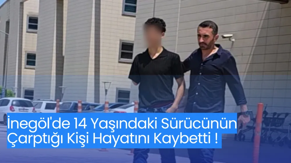 14 Yaşındaki Sürücünün Çarptığı Kişi Hayatını Kaybetti: 3 Çocuk Gözaltında