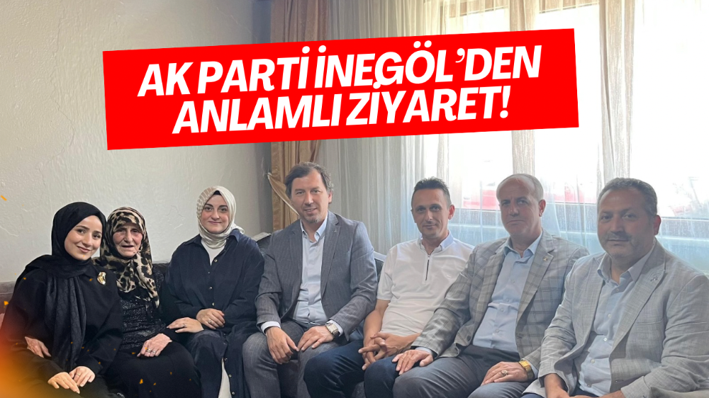 AK Parti İnegöl İlçe Teşkilatı’ndan Bayramda Anlamlı Ziyaretler