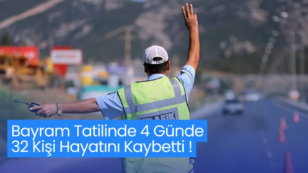 Bayram Tatilinde Trafik Kazaları Can Aldı: 4 Günde 32 Kişi Hayatını Kaybetti