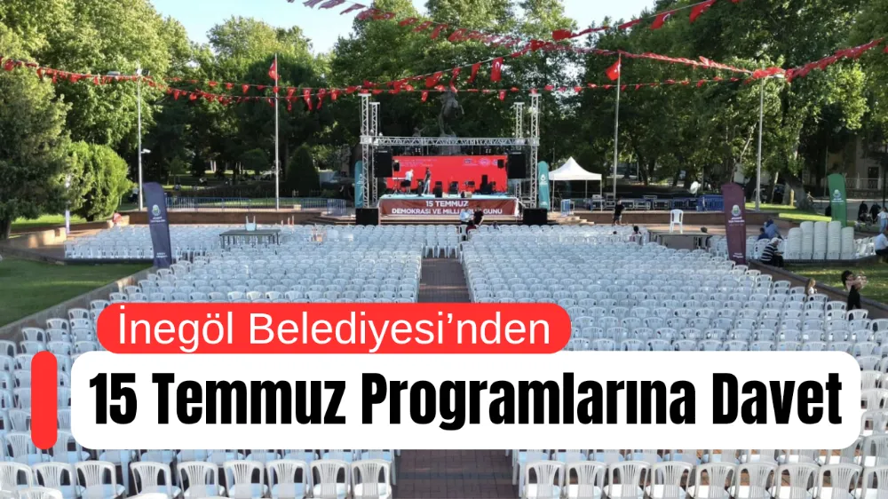 İnegöl Belediyesi’nden 15 Temmuz Programlarına Davet