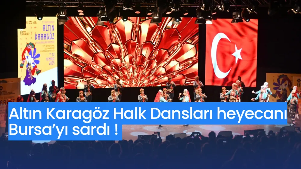 Altın Karagöz Halk Dansları heyecanı Bursa’yı sardı