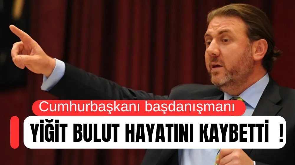 Yiğit Bulut hayatını kaybetti !