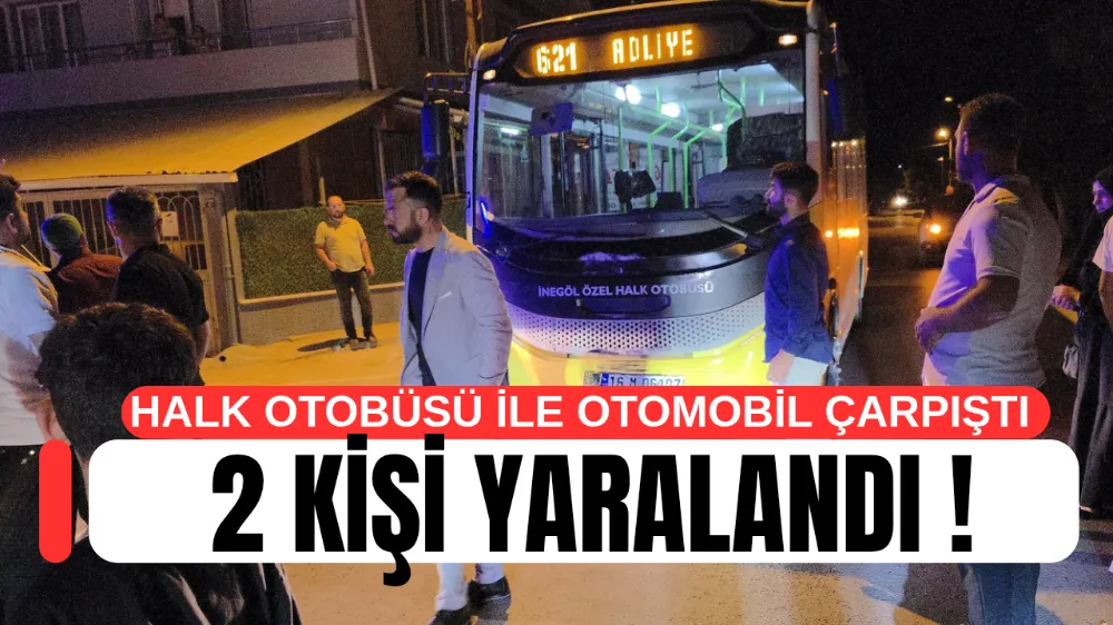 Halk otobüsü ile otomobil çarpıştı 2 kişi yaralandı !