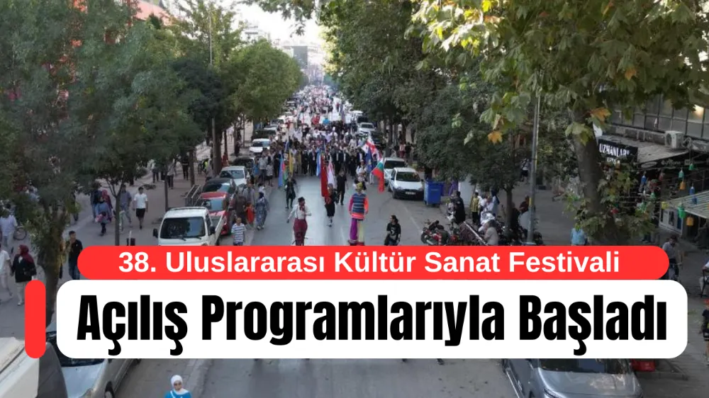 38. Uluslararası Kültür Sanat Festivali Açılış Programlarıyla Başladı
