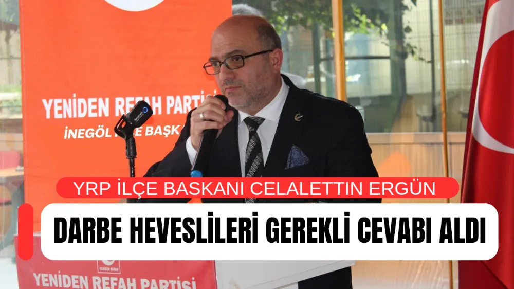 Celalettin Ergün: “Milletimiz darbe heveslilerine teslim olmayacağını 15 Temmuz’da göstermiştir”