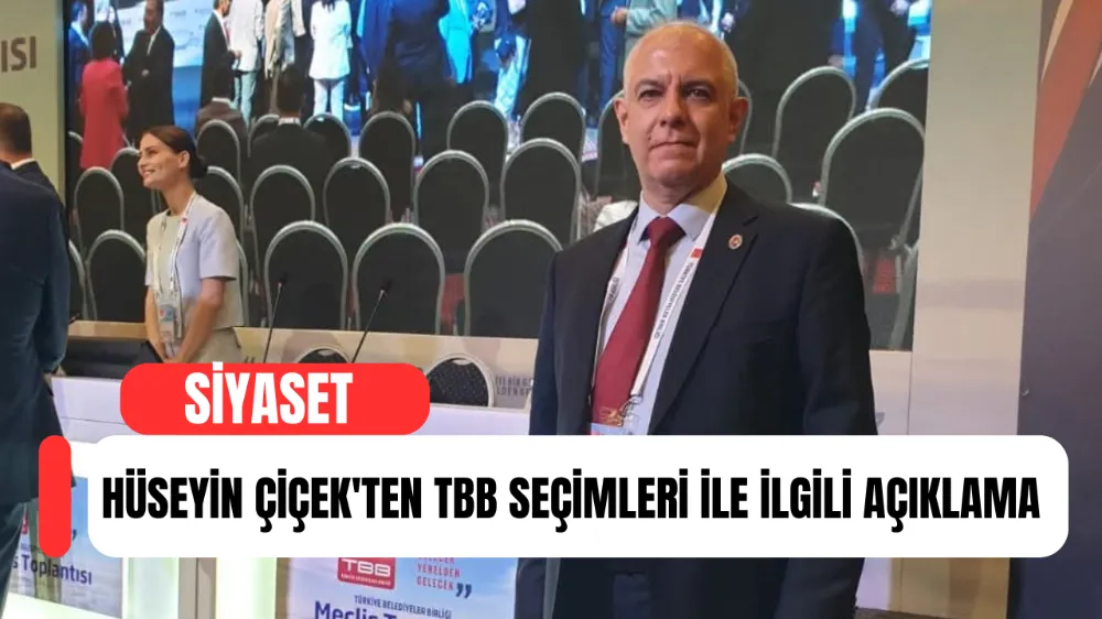 Hüseyin Çiçek’ten Türkiye Belediyeler Birliği Süreci Hakkında Açıklama