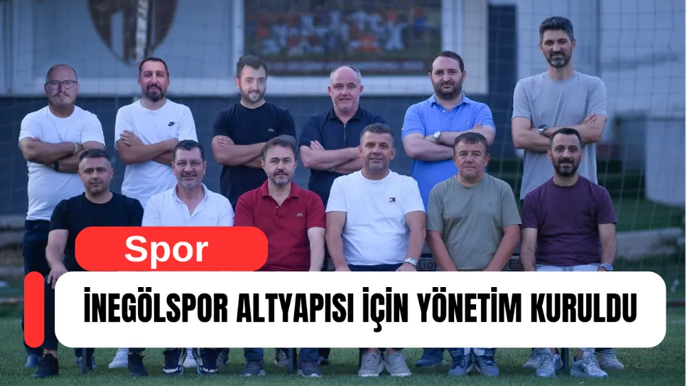 İNEGÖLSPOR ALTYAPISI İÇİN YÖNETİM KURULDU