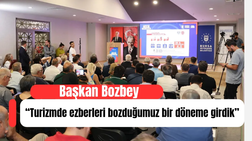 Başkan Bozbey: “Turizmde ezberleri bozduğumuz bir döneme girdik”