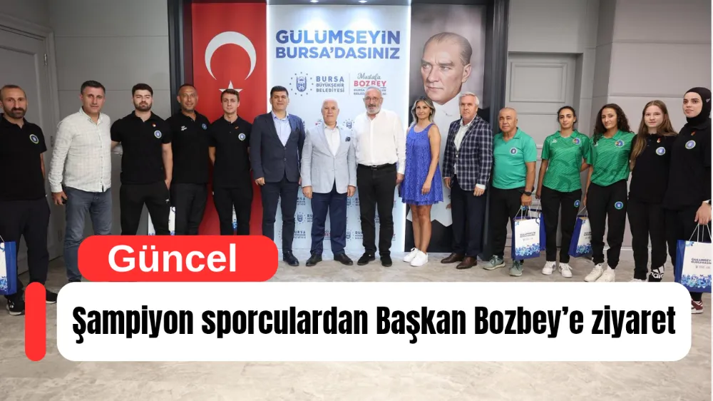 Şampiyon sporculardan Başkan Bozbey’e ziyaret