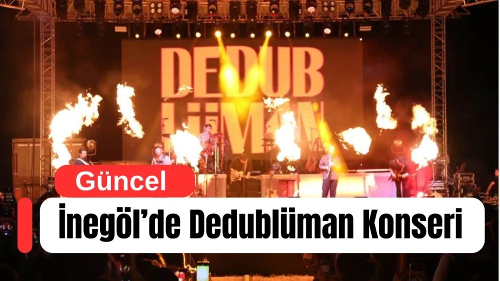 İnegöl’de Festival Heyecanı Dedublüman Konseriyle Zirveye Ulaştı