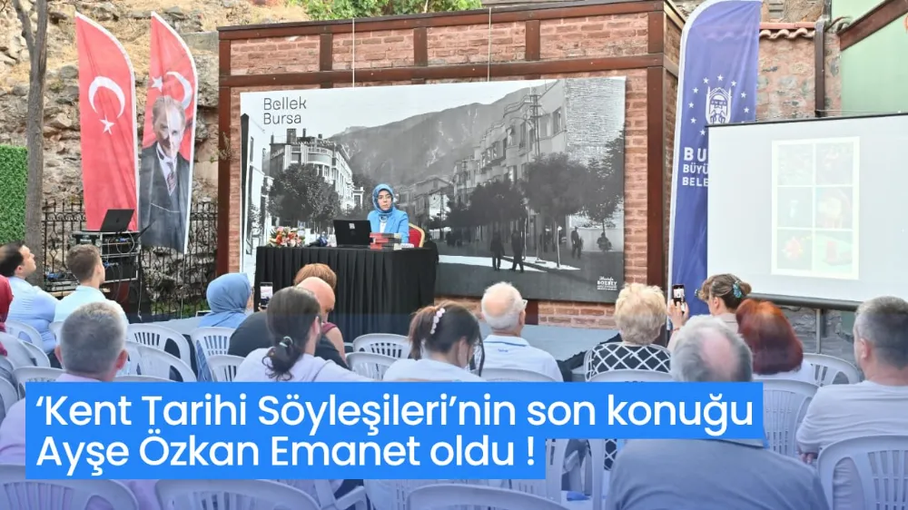 ‘Kent Tarihi Söyleşileri’nin son konuğu Ayşe Özkan Emanet oldu