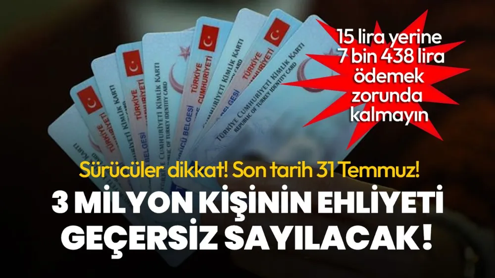 3 Milyonu Aşkın Kişinin Ehliyeti Geçersiz Sayılabilir