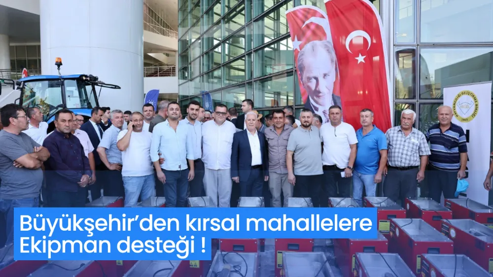 Büyükşehir’den kırsal mahallelere ekipman desteği
