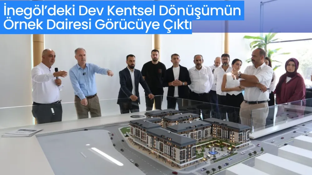 İnegöl’deki Dev Kentsel Dönüşümün Örnek Dairesi Görücüye Çıktı