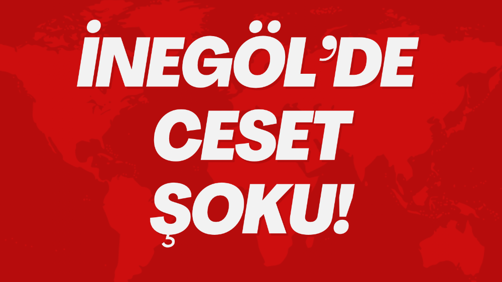 İnegöl’de ceset şoku!