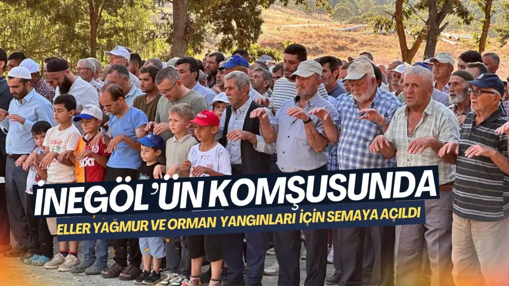 Eller yağmur ve orman yangınları için semaya açıldı