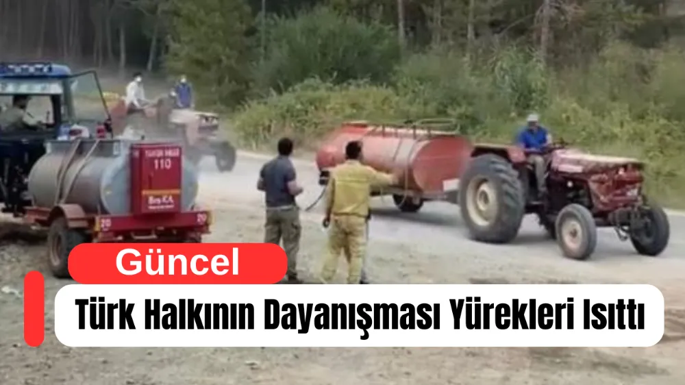 Jant Üzerinde Yangına Su Taşıdı: Türk Halkının Dayanışması Yürekleri Isıttı