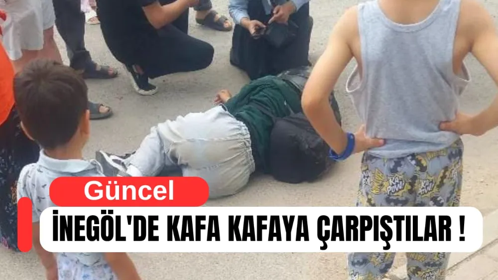 İnegölde kafa kafaya çarpıştılar  