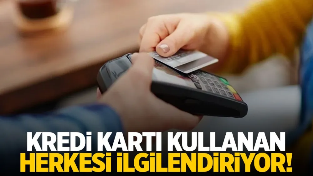 Yarın başlıyor! Kredi kartı olan herkesi ilgilendiriyor
