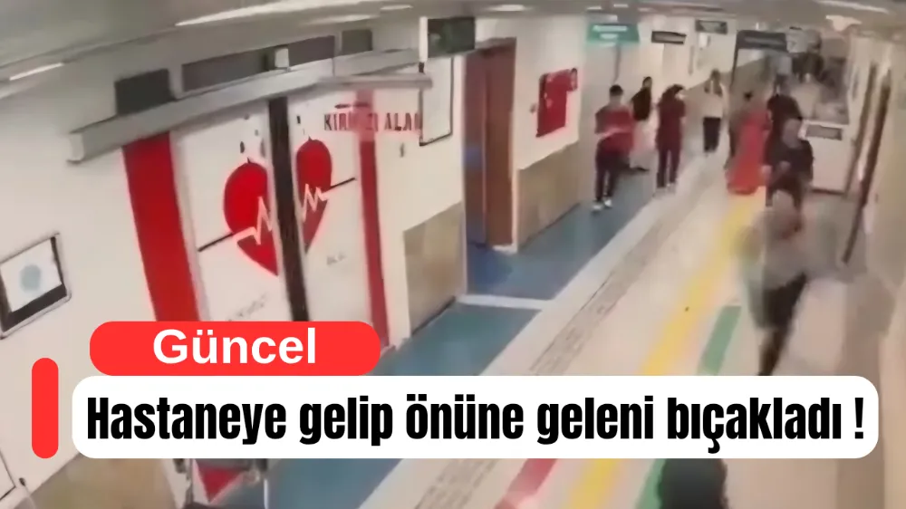 Hastaneye gelip önüne geleni bıçakladı !