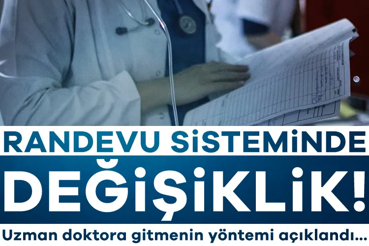 Randevu sisteminde değişiklik! Uzman doktora gitmenin yöntemi açıklandı