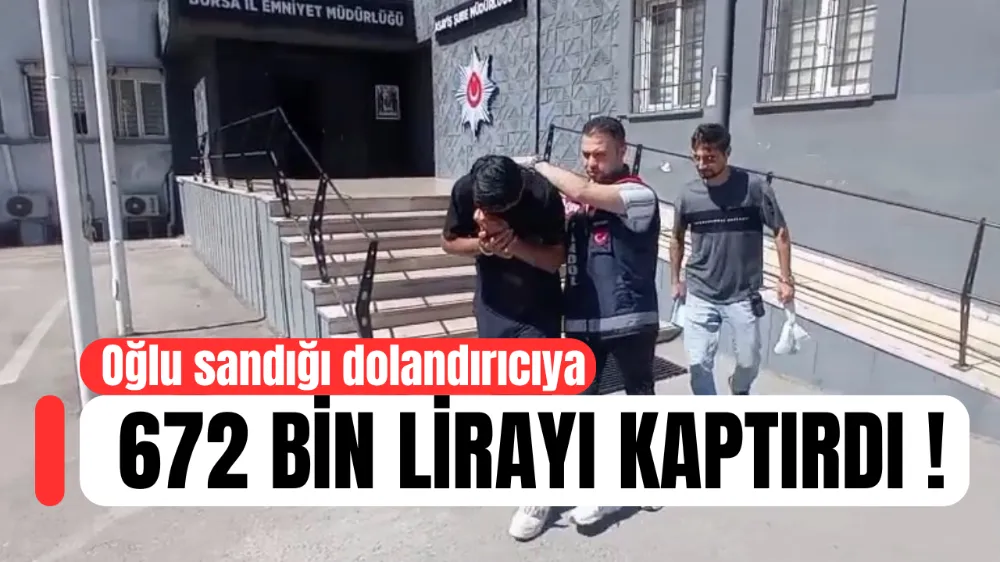 Oğlu sandığı dolandırıcıya 672 bin lirasını Kaptırdı