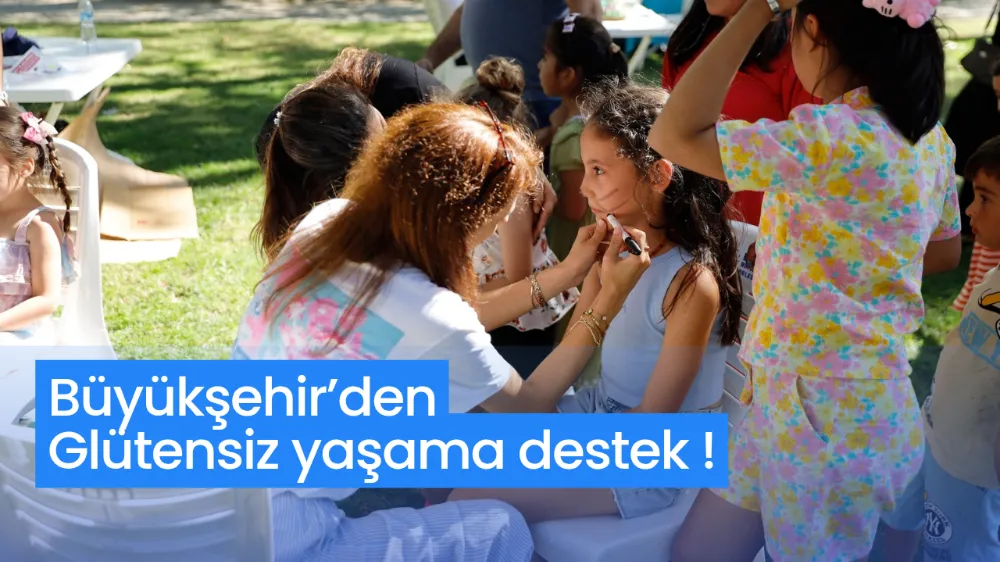 Büyükşehir’den glütensiz yaşama destek