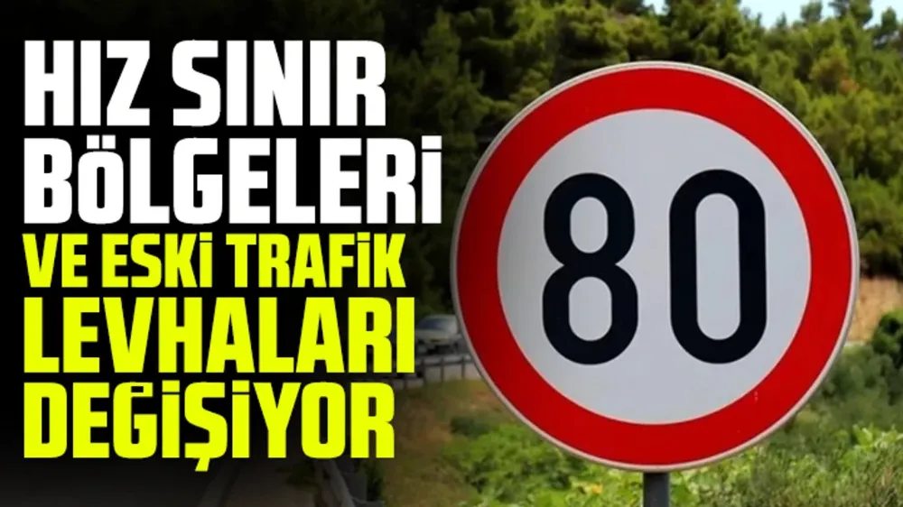 Hız sınır bölgeleri ve eski trafik levhaları değişiyor