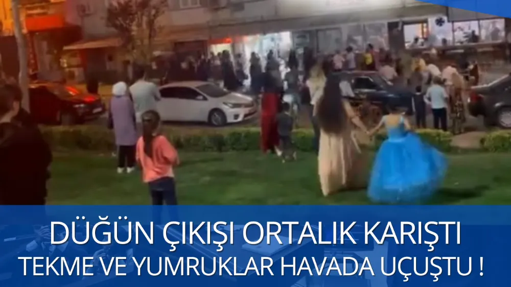 Düğün çıkışı kavga: Tekme, yumruk ve sopalar havada uçuştu