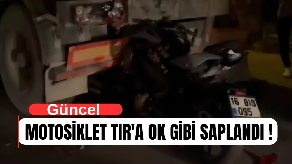 Feci Kaza: Motosiklet Tırın Dorsesine Saplandı, 1 Ölü 1 Yaralı