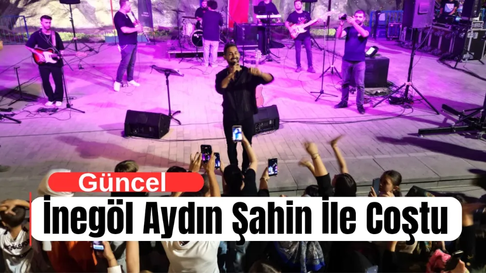 İnegöl Aydın Şahin İle Coştu