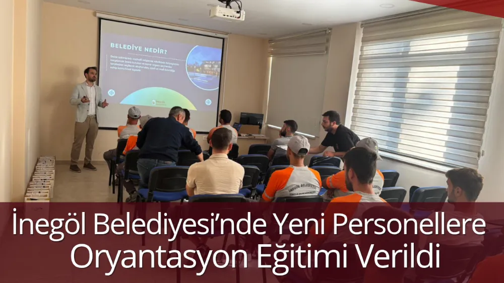 İnegöl Belediyesi’nde Yeni Personellere Oryantasyon Eğitimi Verildi