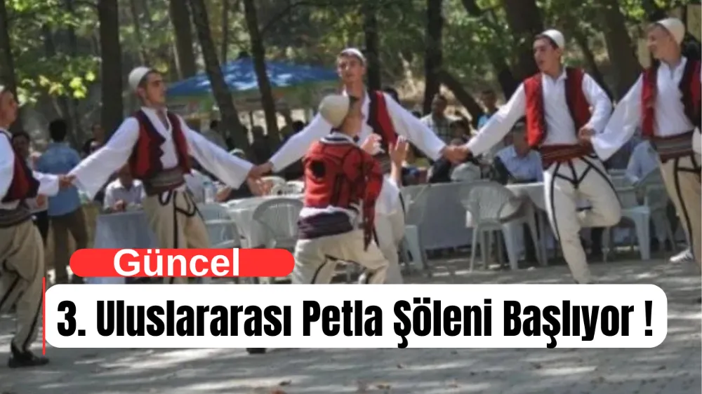 3. Uluslararası Petla Şöleni Başlıyor!