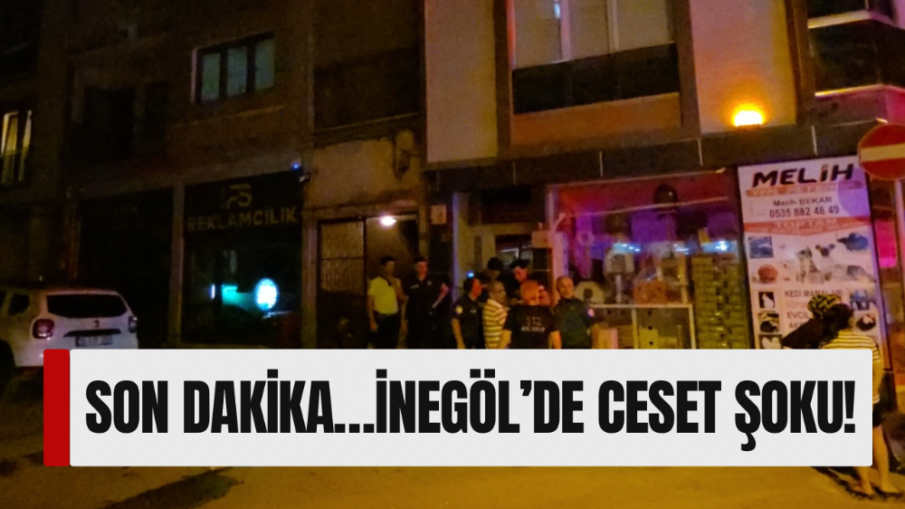 İnegöl’de ceset şoku!